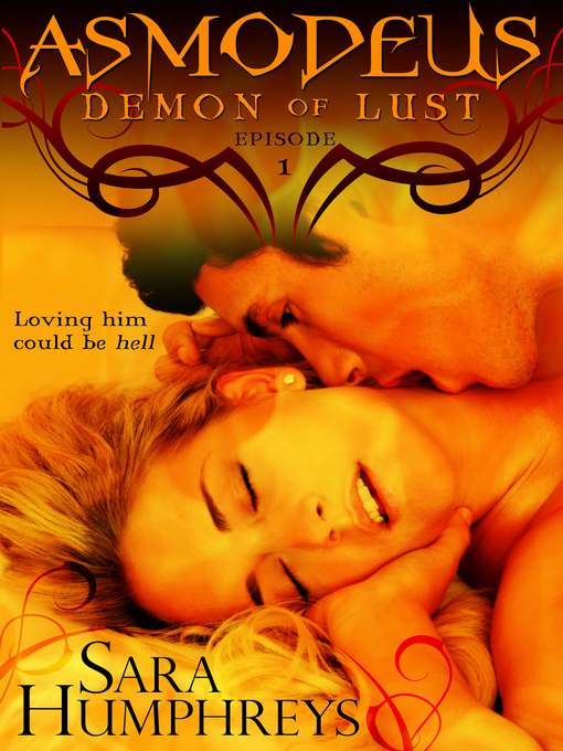 Title details for Asmodeus Demon of Lust Episode 1 by Sara Humphreys - Available